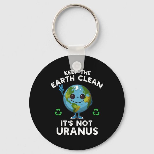 Houd de aarde schoon Het is geen Uranus Klimaatver Sleutelhanger (Voorkant)