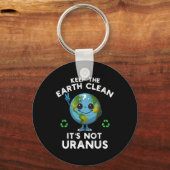Houd de aarde schoon Het is geen Uranus Klimaatver Sleutelhanger (Voorkant)