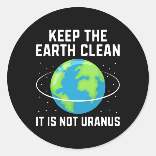 Houd de aarde schoon, het is geen Uranus-omgeving Ronde Sticker (Voorkant)