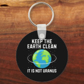 Houd de aarde schoon, het is geen Uranus-omgeving Sleutelhanger (Voorkant)
