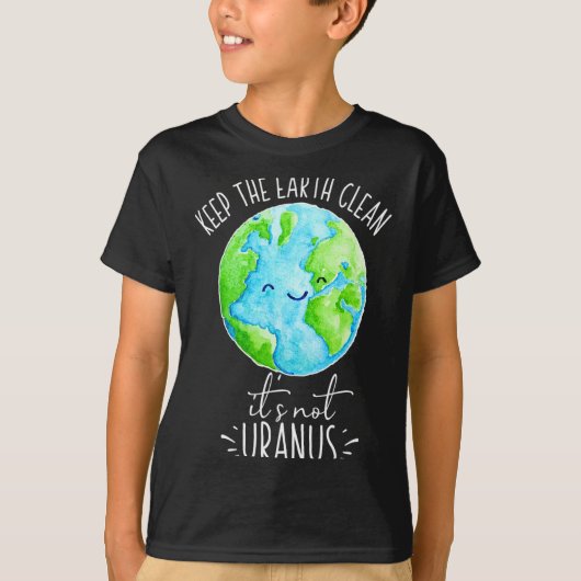Houd De Aarde Schoon Het Is Niet Uranus Funny T Sh T-shirt (Voorkant)