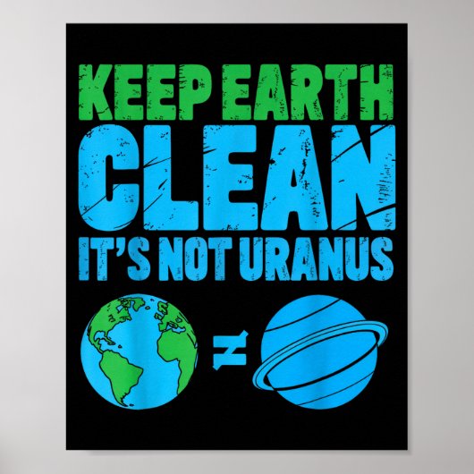 Houd de aarde schoon het is niet uranus grappige a poster (Voorkant)
