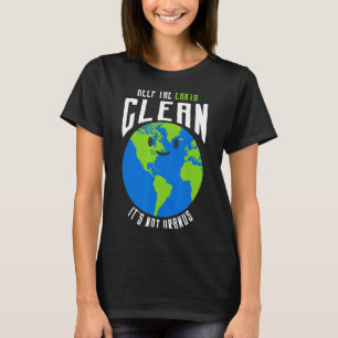 Houd De Aarde Schoon Het Is Niet Uranus Grappige T T-shirt