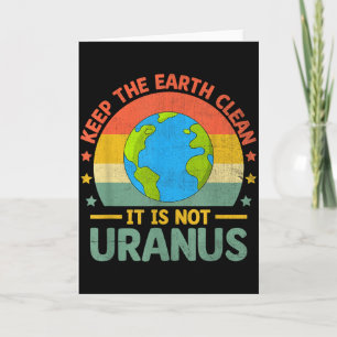 Houd de aarde schoon het is niet Uranus milieuacti Kaart