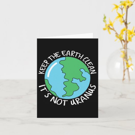 Houd de aarde schoon het is Uranus niet  Kaart (Gele Bloem)