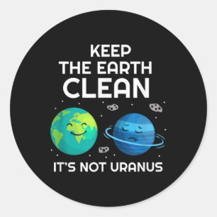 Houd de aarde schoon, niet haar uraniumomgeving ronde sticker