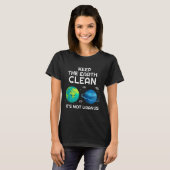 Houd de aarde schoon, niet haar uraniumomgeving t-shirt (Voorkant volledig)