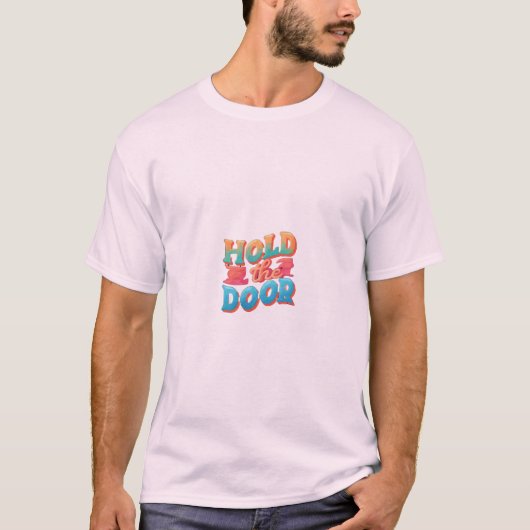 Houd de deur vast t-shirt (Voorkant)