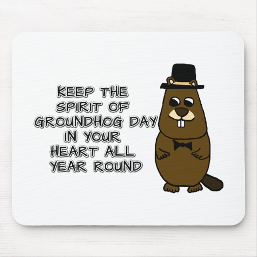 Houd de geest van de Groundhog Dag in uw hart Muismat (Voorkant)