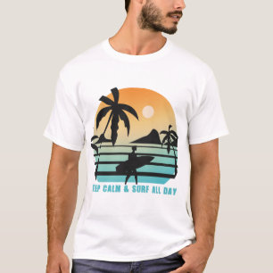 Houd de hele dag kalm en Surf T-shirt