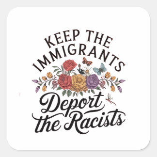 Houd de immigranten de Racist uitzetten Vierkante Sticker