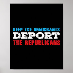 Houd de immigranten deporteren de Republikeinen ee Poster
