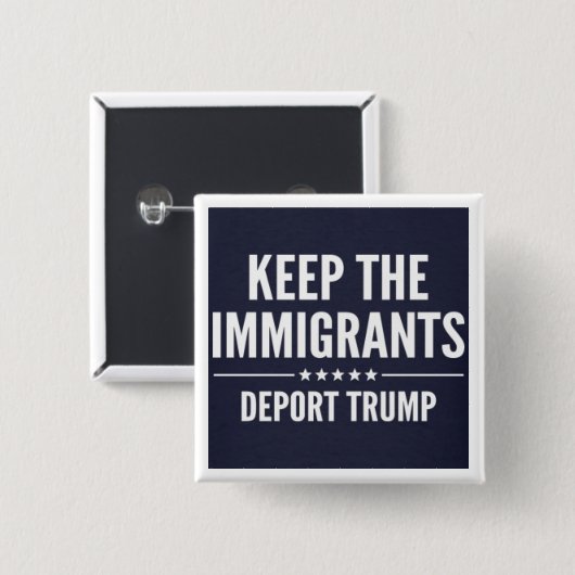 HOUD DE IMMIGRANTEN. TRUMP-Button DEPORTEREN Vierkante Button 5,1 Cm (Voorkant /achterkant)