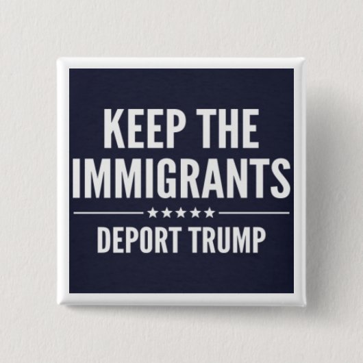HOUD DE IMMIGRANTEN. TRUMP-Button DEPORTEREN Vierkante Button 5,1 Cm (Voorkant)