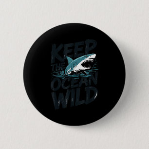 Houd de oceaan wilde haaien beschermingsboodschap ronde button 5,7 cm