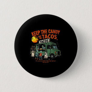 Houd De Snoepjes Ik Zal De Tacos Nemen - Halloween Ronde Button 5,7 Cm