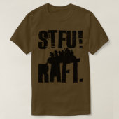 Houd de Stfu River Rafting Black Rafters vlot dich T-shirt (Design voorkant)
