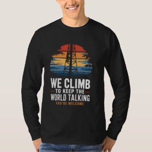 Houd de wereld praten Lineman Tech Cell Tower Clim T-shirt