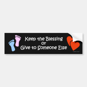 Houd de zegening of geef aan iemand anders ProLife Bumpersticker