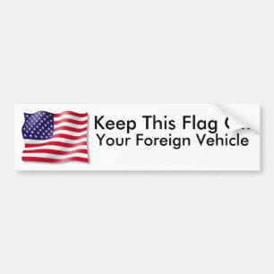 Houd deze vlag uit, je buitenlandse voertuig! bumpersticker