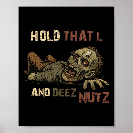 Houd die L vast en Deez Nutz Meme - Grappige Theez Poster (Voorkant)