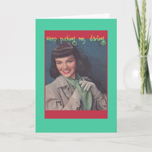 Houd duwend me -- Het wenskaart van Snarky Kaart (Voorkant)