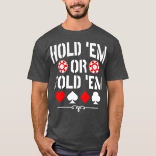 Houd Em of Fold Em Texas Holdem Poker vast T-shirt