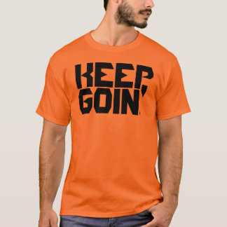 HOUD GOIN. T-SHIRT