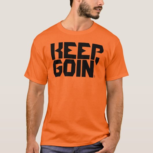 HOUD GOIN. T-SHIRT (Voorkant)