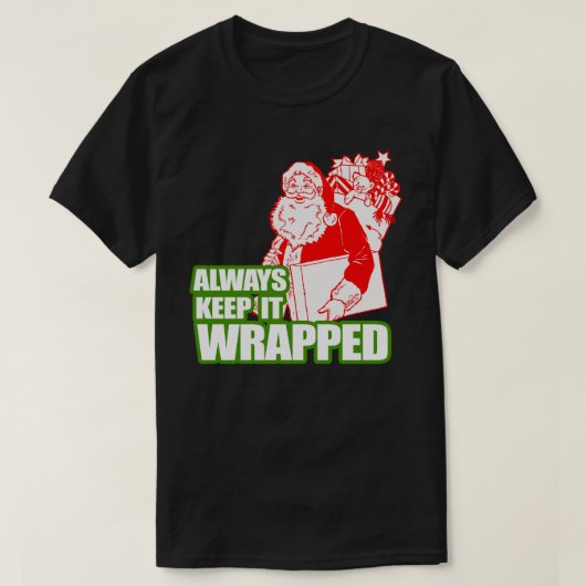 HOUD HET ALTIJD WRAPPEN T-SHIRT (Design voorkant)