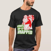 HOUD HET ALTIJD WRAPPEN T-SHIRT (Voorkant)