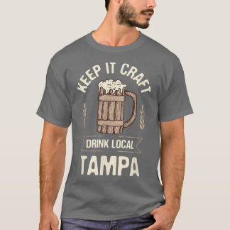 Houd het Craft Drink Local Tampa Beer Lover Florid T-shirt