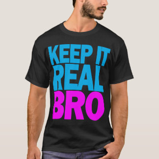 Houd het Echte BRO T-shirt