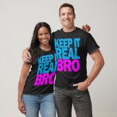 Houd het Echte BRO T-shirt (Unisex)
