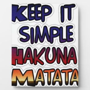 Houd het eenvoudig Hakuna Matata Art Print Fotoplaat