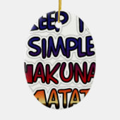 Houd het eenvoudig Hakuna Matata Art Print Keramisch Ornament (Voorkant)