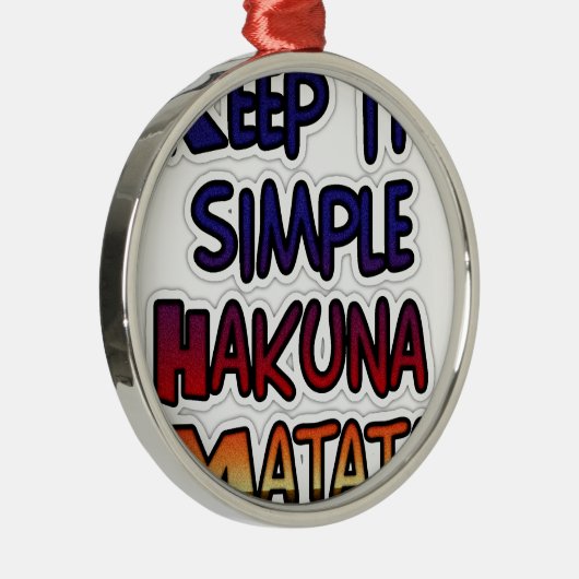 Houd het eenvoudig Hakuna Matata Art Print Metalen Ornament (Rechts)