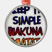 Houd het eenvoudig Hakuna Matata Art Print Metalen Ornament (Voorkant)