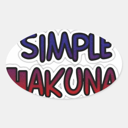 Houd het eenvoudig Hakuna Matata Art Print Ovale Sticker (Voorkant)