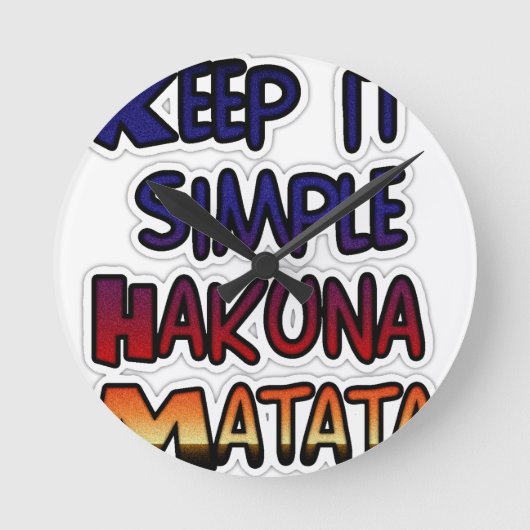 Houd het eenvoudig Hakuna Matata Art Print Ronde Klok (Voorkant)