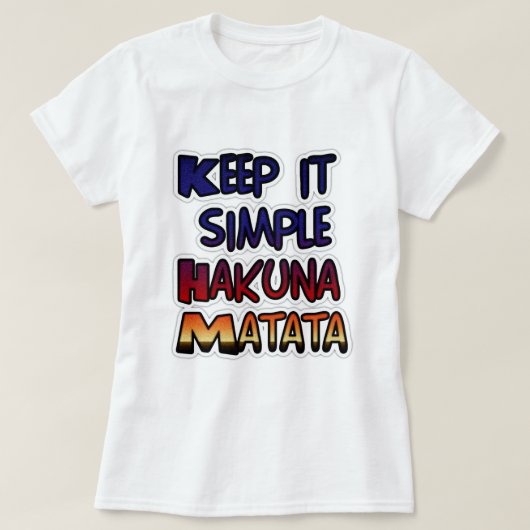 Houd het eenvoudig Hakuna Matata Art Print T-shirt (Design voorkant)
