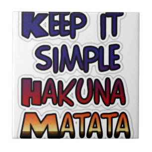 Houd het eenvoudig Hakuna Matata Art Print Tegeltje