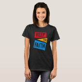 Houd het geloof t-shirt (Voorkant volledig)