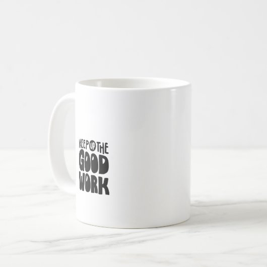 Houd het goede werk bij koffiemok (Voorkant links)