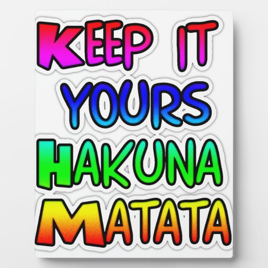 Houd het Jouw Hakuna Matata Kunstprint Fotoplaat (Voorkant)