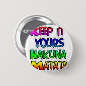 Houd het Jouw Hakuna Matata Kunstprint Ronde Button 5,7 Cm (Voorkant /achterkant)