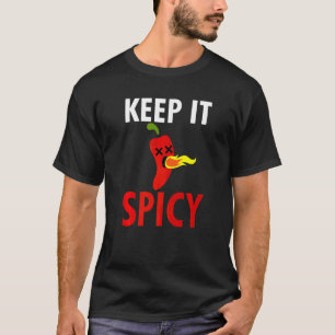 Houd het kruidige hete chili vuur peper saus t-shirt