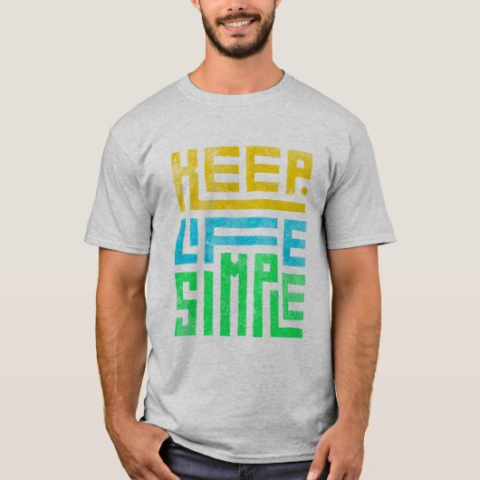 Houd het leven simpel Tshirt (Voorkant)