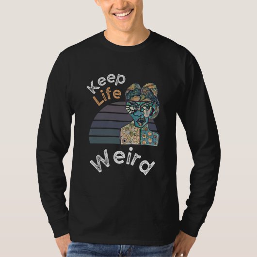 Houd het leven vreemd voor vreemde mensen t-shirt (Voorkant)
