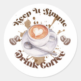 Houd Het Simpel Drink Koffie Ronde Sticker